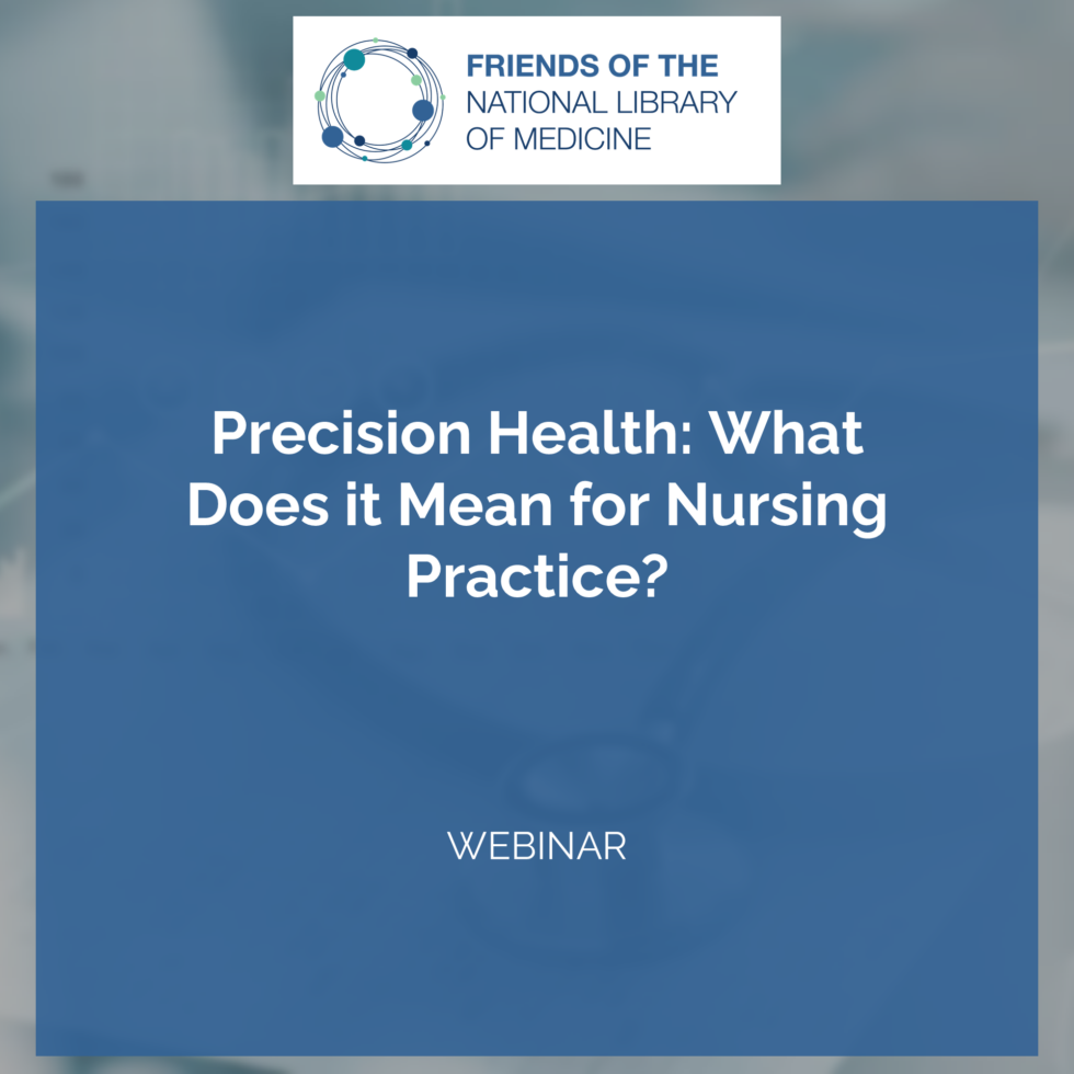 Precision Health: What Does it Mean for Nursing Practice?